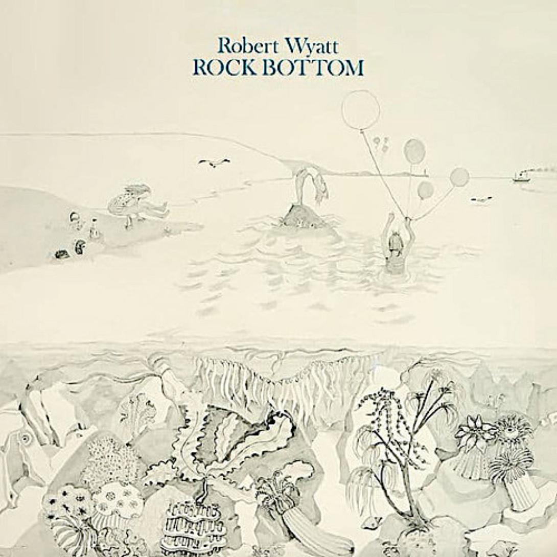 Robert Wyatt. "Rock Bottom" (1974)